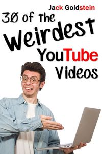 Produktbild: 30 of the Weirdest YouTube Videos