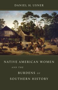 Produktbild: Native American Women and the Burdens of Southern History