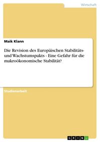 Produktbild: Die Revision des Europ&auml;ischen Stabilit&auml;ts- und Wachstumspakts - Eine Gefahr f&uuml;r die makro&ouml;konomische Stabilit&auml;t?