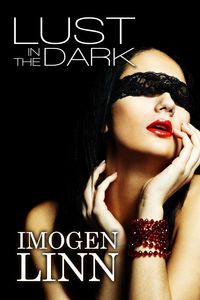 Produktbild: Lust in the Dark (Blindfolded Erotica Collection)