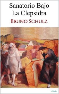Produktbild: Sanatorio bajo la clepsidra - Bruno Schulz