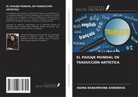 Produktbild: El Paisaje Mundial En Traducci&oacute;n Art&iacute;stica