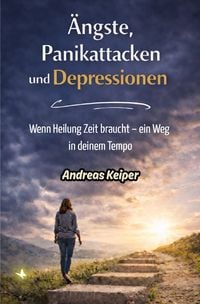 Produktbild: &Auml;ngste, Panikattacken und Depressionen Schritt f&uuml;r Schritt &uuml;berwinden