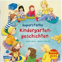 Bild vom Artikel Maxi Pixi 298: Superstarke Kindergartengeschichten vom Autor Isabel Abedi