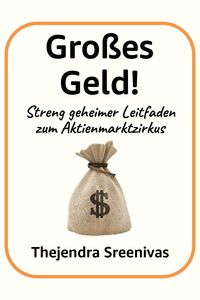 Produktbild: Gro&szlig;es Geld! - Streng geheimer Leitfaden zum Aktienmarktzirkus