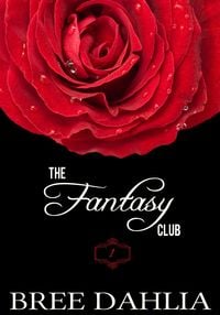 Produktbild: The Fantasy Club #1 (Erotic Confessions, #1)