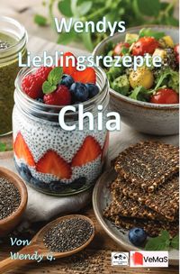Produktbild: Wendys Lieblingsrezepte - Chia