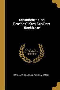 Produktbild: Erbauliches Und Beschauliches Aus Dem Nachlasse