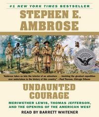 Produktbild: Undaunted Courage: Meriwether Lewis Thomas Jefferson and the Opening of the American West