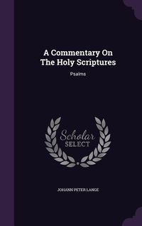 Produktbild: A Commentary On The Holy Scriptures: Psalms