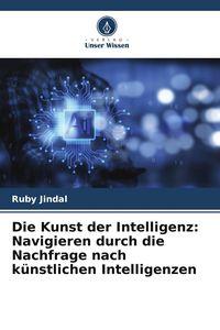 Produktbild: Die Kunst der Intelligenz: Navigieren durch die Nachfrage nach k&uuml;nstlichen Intelligenzen