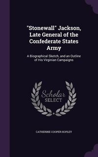 Produktbild: "Stonewall" Jackson, Late General of the Confederate States Army