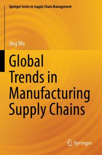 Produktbild: Global Trends in Manufacturing Supply Chains
