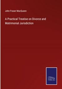 Produktbild: A Practical Treatise on Divorce and Matrimonial Jurisdiction