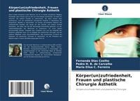 Produktbild: Coelho, F: K&ouml;rper(un)zufriedenheit, Frauen und plastische Ch