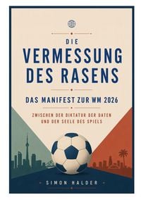 Produktbild: Die Vermessung des Rasens - Das Manifest zur WM 2026