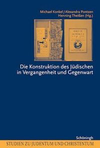 Produktbild: Die Konstruktion des J&uuml;dischen in Vergangenheit und Gegenwart