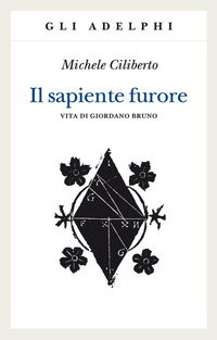 Produktbild: Il sapiente furore. Vita di Giordano Bruno