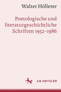 Produktbild: Walter H&ouml;llerer: Poetologische und literaturgeschichtliche Schriften 1952&ndash;1986