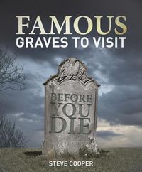 Produktbild: Famous Graves To Visit Before
