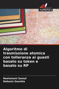 Produktbild: Algoritmo di trasmissione atomica con tolleranza ai guasti basato su token e basato su RP