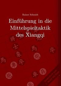 Produktbild: Einf&uuml;hrung in die Mittelspieltaktik des Xiangqi