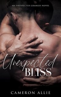 Produktbild: Unexpected Bliss (Unexpected Changes, #3.5)