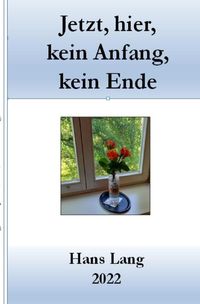 Produktbild: Jetzt, hier, kein Anfang, kein Ende