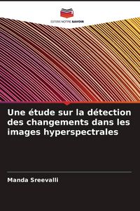 Produktbild: Une &eacute;tude sur la d&eacute;tection des changements dans les images hyperspectrales