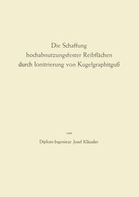 Produktbild: Die Schaffung hochabnutzungsfester Reibfl&auml;chen durch Ionitrierung von Kugelgraphitgu&szlig;