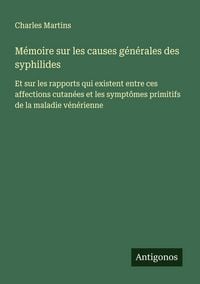 Produktbild: M&eacute;moire sur les causes g&eacute;n&eacute;rales des syphilides