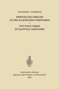 Produktbild: F&uuml;nfstellige Tabellen zu den Elliptischen Funktionen / Five Place Tables of Elliptical Functions