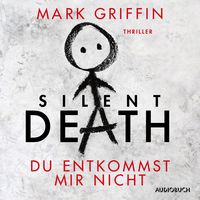 Produktbild: Silent Death: Du entkommst mir nicht - Ein Fall f&uuml;r Holly Wakefield