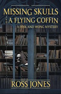 Produktbild: Missing Skulls and a Flying Coffin: a Pink and Wong Mystery
