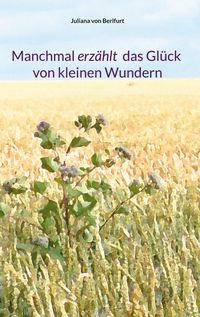 Produktbild: Manchmal erz&auml;hlt das Gl&uuml;ck von kleinen Wundern