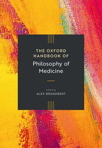 Produktbild: The Oxford Handbook of Philosophy of Medicine