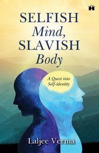 Produktbild: Selfish Mind, Slavish Body