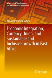 Produktbild: Economic Integration, Currency Union, and Sustainable and Inclusive Growth in East Africa