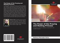 Produktbild: The Power of the Praying and Waiting Princess