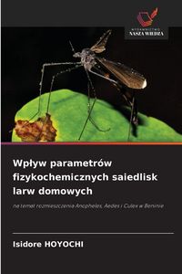 Produktbild: Wp&iquest;yw parametr&oacute;w fizykochemicznych saiedlisk larw domowych
