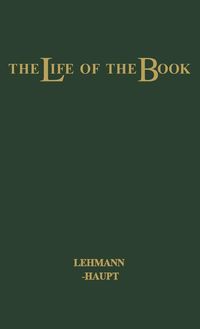 Bild vom Artikel The Life of the Book vom Autor Hellmut Lehmann-Haupt