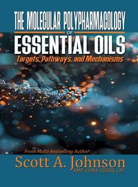 Produktbild: The Molecular Polypharmacology of Essential Oils