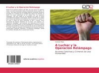 Produktbild: A Luchar y la Operaci&oacute;n Rel&aacute;mpago