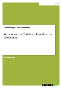 Produktbild: Verbessern bzw. Trainieren koordinativer F&auml;higkeiten