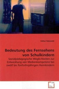 Produktbild: Rekowski Esther: Bedeutung des Fernsehens von Schulkindern