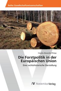Produktbild: Die Forstpolitik in der Europ&auml;ischen Union