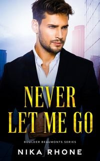Produktbild: Never Let Me Go (Boulder Beaumonts, #2)