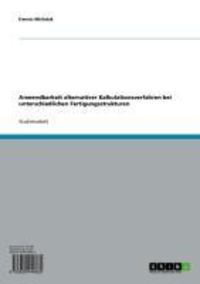 Produktbild: Anwendbarkeit alternativer Kalkulationsverfahren bei unterschiedlichen Fertigungsstrukturen