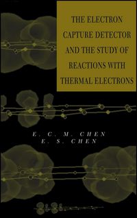 Produktbild: The Electron Capture Detector and The Study of Reactions With Thermal Electrons