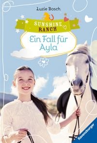 Produktbild: Sunshine Ranch, Band 6 - Ein Fall f&uuml;r Ayla